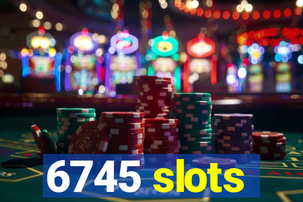 6745 slots
